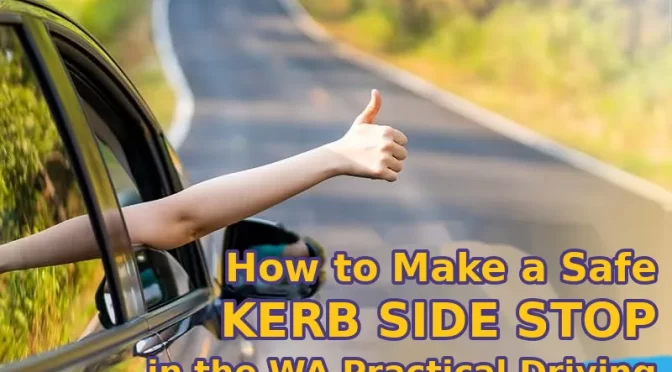 How to make a safe kerb side stop in the WA Practical Driving Assessment (PDA) – DriveSolo Driving School